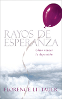 Rayos De Esperanza: Como Vencer La Depression