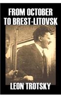 From October to Brest-Litovsk by Leon Trotsky, History, Revolutionary, Political Science, Political Ideologies, Communism & Socialism