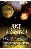 Just Because!
