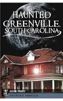 Haunted Greenville, S.C.