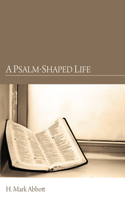 A Psalm-Shaped Life: (English)