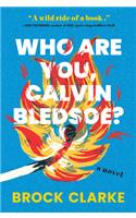 Who Are You, Calvin Bledsoe?
