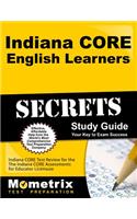Indiana Core English Learners Secrets Study Guide: Indiana Core Test Review for the Indiana Core Assessments for Educator Licensure
