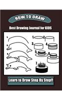 How to Draw: Best Drawing Journal for Kids, Learn to Draw step by step, Draw and Practice page, Notebook size 8.5 x 11 and 100 pages.: How to draw book for kids,