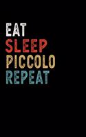 Eat Sleep Piccolo Repeat Funny Musical Instrument Gift Idea