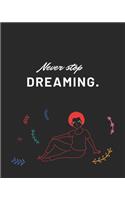 Never stop dreaming