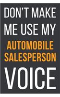 Don't Make Me Use My Automobile Salesperson Voice