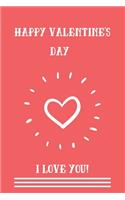 Happy Valentine's day I Love You!