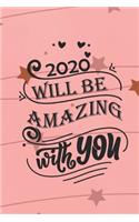 2020 will be amazing with you: valentine's day notebook 2020 / valentine's day gift notebook, for girlfriend or wife