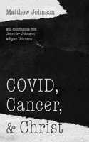 COVID, Cancer, and Christ