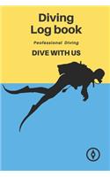 Dive Diving Logbook: Scuba Diving Log Book, Scuba Log BookMini Size 6x9", 110 Pages 110 dives.Professional Dive.