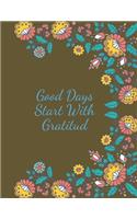 Good Days Start With Gratitud