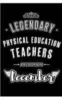 Legendary Physical Education Teachers are born in December