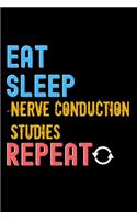 Eat, Sleep, nerve conduction studies, Repeat Notebook - nerve conduction studies Funny Gift