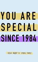 NOTEBOOK YOU ARE SPECIAL SINCE 1984 MATT FINISH *HIGH QUALITY* 6x9 inches 120 pages