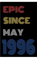 Epic Since May 1996 Notebook Birthday Gift For Women/Men/Boss/Coworkers/Colleagues/Students/Friends.
