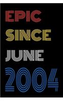 Epic Since June 2004 Notebook Birthday Gift For Women/Men/Boss/Coworkers/Colleagues/Students/Friends.