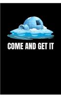 Come and Get it