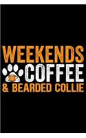 Weekends Coffee & Bearded Collie