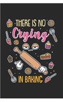 There Is No Crying In Baking: 120 Pages I 6x9 I Blank