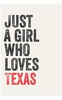 Just A Girl Who Loves Texas for Texas lovers Texas Gifts A beautiful