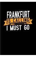 Frankfurt is calling I Must go: Graph Paper Vacation Notebook with 120 pages 6x9 perfect as math book, sketchbook, workbook and diary