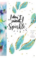 I Don't Sweat, I Sparkle Daily Food Journal And Fitness Tracker