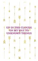Up In The Clouds On My Way To Unknown Things
