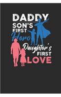 Daddy Son's First Hero Daughter's First Love: Fathers Notebook, Graph Paper (6" x 9" - 120 pages) Family Themed Notebook for Daily Journal, Diary, and Gift