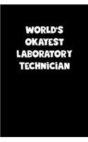 World's Okayest Laboratory Technician Notebook - Laboratory Technician Diary - Laboratory Technician Journal - Funny Gift for Laboratory Technician: Medium College-Ruled Journey Diary, 110 page, Lined, 6x9 (15.2 x 22.9 cm)