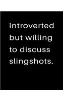 Introverted But Willing To Discuss Slingshots: 2020 Calendar Day to Day Planner Dated Journal Notebook Diary 8" x 10" 110 Pages Clean Detailed Book