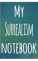 My Surrealism Notebook: The perfect gift for the artist in your life - 119 page lined journal!