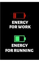 Energy for Work Energy for Running: Funny Running Log Book Undated. Training Record Journal. Fun Gift For Runners, Athletes, Coaches Men & Women
