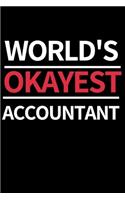 World's Okayest Accountant: Funny Accountant Notebook/Journal (6" X 9") Great Gift Idea For Christmas Or Birthday
