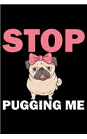 Stop Pugging Me