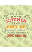 A Woman's Place Is In The Kitchen� Sitting With Her Feet Up, Sipping A Cocktail