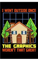 I Went Outside Once The Graphics Weren't That Great: Funny I Went Outside Once The Graphics Weren't That Great Blank Composition Notebook for Journaling & Writing (120 Lined Pages, 6" x 9")