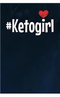 Keto Girl: Keto Diet Journal For Ketogenic Lifestyle (Blank Lined 120 Page)