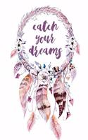 Catch Your Dreams Composition Notebook: College Ruled Journal - Boho Style Diary - Dream Catcher Wide Notebook (8.5 x 11)