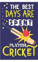 The Best Days Are Spent Playing Cricket: Cricket Gifts for Kids.... Blue & Yellow Lined Notebook or Journal