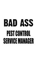 Bad Ass Pest Control Service Manager: Unique Pest Control Service Manager Notebook, Pest Control Service Managing/Organizer Journal Gift, Diary, Doodle Gift or Notebook - 6 x 9 Compact S