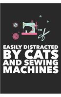 Easily Distracted By Cats And Sewing Machines: Funny Quilting Sewing Gift Blank Lined Notebook