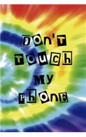 Don't Touch My Phone