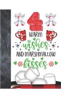 4 Warm Wishes And Marshmallow Kisses