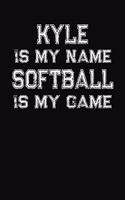 Kyle Is My Name Softball Is My Game: Softball Themed College Ruled Compostion Notebook - Personalized Gift for Kyle