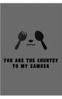 kitchen Notebook "YOU ARE THE CHUNTEY TO SAMOSA": Recipes Notebook/Journal Gift 120 page, Lined, 6x9 (15.2 x 22.9 cm)