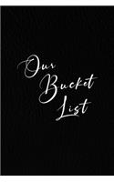 Our Bucket List.: Lined Notebook, 120 Pages. 6 in x 9 in Cover.
