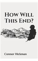 How Will This End?