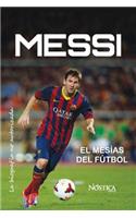 Messi: El Mesías del Fútbol
