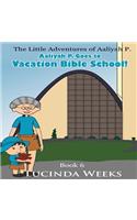 Aaliyah P. Goes to Vacation Bible School!